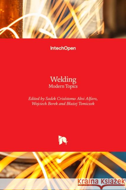 Welding: Modern Topics Wojciech Borek Sadek Alfaro Blażej Tomiczek 9781838818951