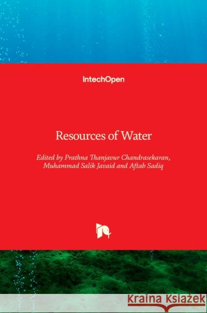 Resources of Water Muhammad Salik Javaid Prathna Thanjavu Aftab Sadiq 9781838819125