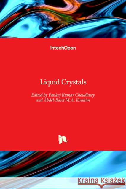 Liquid Crystals Pankaj Kumar Choudhury, Abdel-Baset M.A. Ibrahim 9781838819446