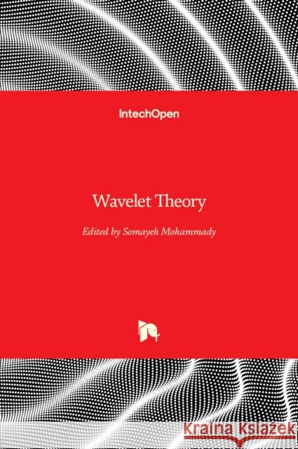 Wavelet Theory Somayeh Mohammady 9781838819477