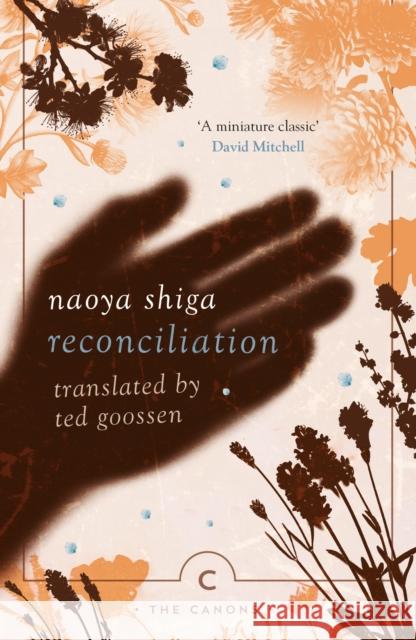 Reconciliation Naoya Shiga Ted Goossen  9781838850456 Canongate Books Ltd