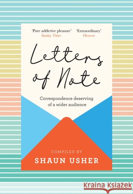 Letters of Note: Correspondence Deserving of a Wider Audience Shaun Usher 9781838853174 Canongate Books