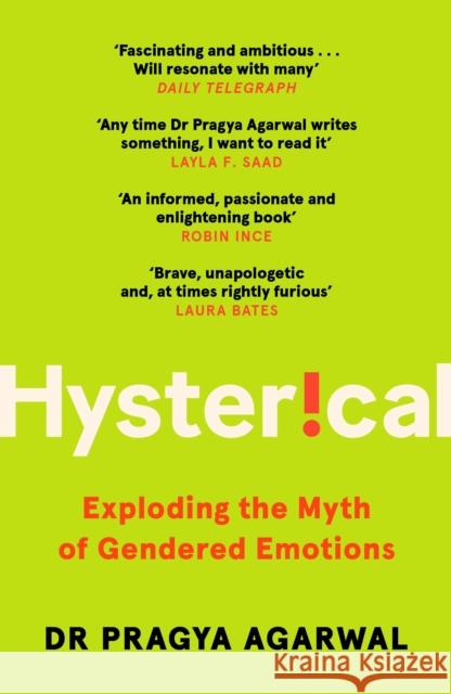 Hysterical: Exploding the Myth of Gendered Emotions Pragya Agarwal 9781838853235 Canongate Books