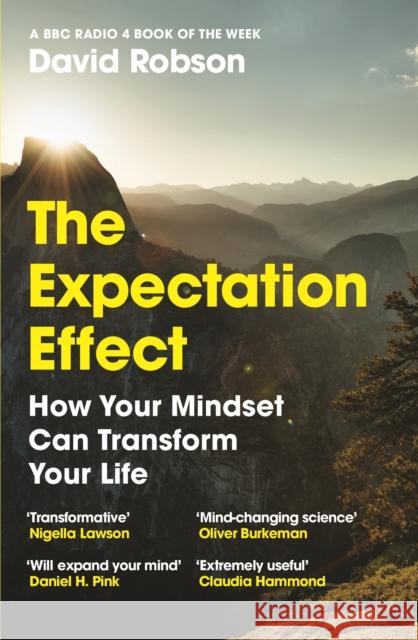 The Expectation Effect: How Your Mindset Can Transform Your Life David Robson 9781838853303