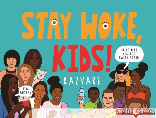 Stay Woke, Kids! Kazvare 9781838853556 Canongate Books