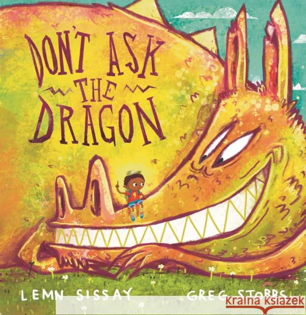 Don't Ask the Dragon Lemn Sissay Greg Stobbs 9781838853983 Canongate Books