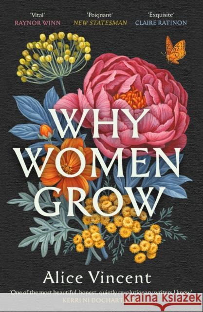 Why Women Grow: Stories of Soil, Sisterhood and Survival Alice Vincent 9781838855468 Canongate Books
