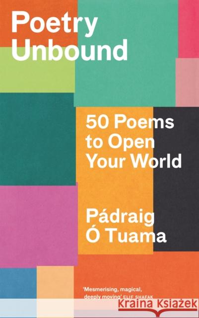 Poetry Unbound: 50 Poems to Open Your World Padraig O Tuama 9781838856328 Canongate Books