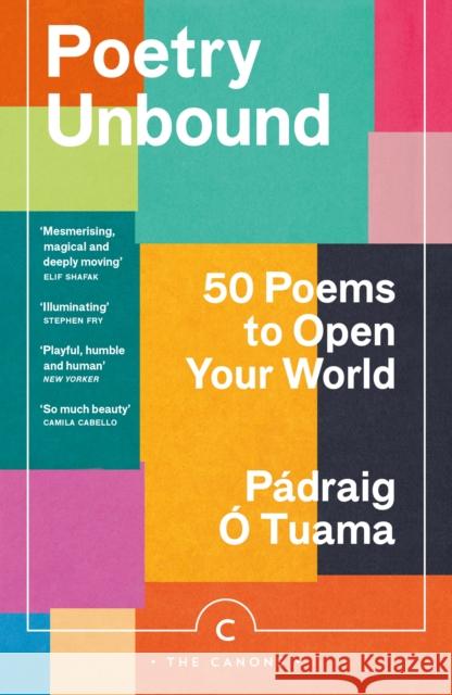 Poetry Unbound: 50 Poems to Open Your World Padraig O Tuama 9781838856359 Canongate Books