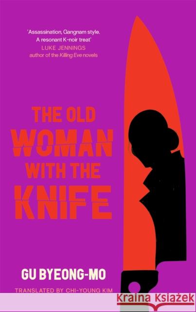 The Old Woman With the Knife Gu Byeong-mo 9781838856434