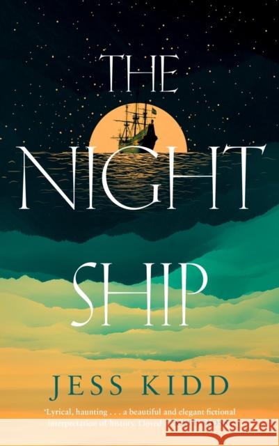 The Night Ship Jess Kidd 9781838856519