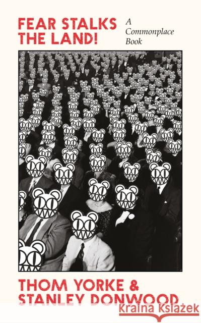 Fear Stalks the Land!: A Commonplace Book Stanley Donwood 9781838857363 Canongate Books