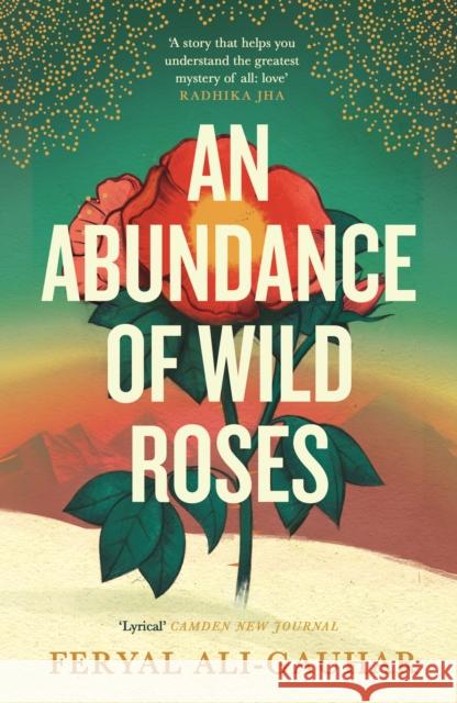 An Abundance of Wild Roses Feryal Ali-Gauhar 9781838858209