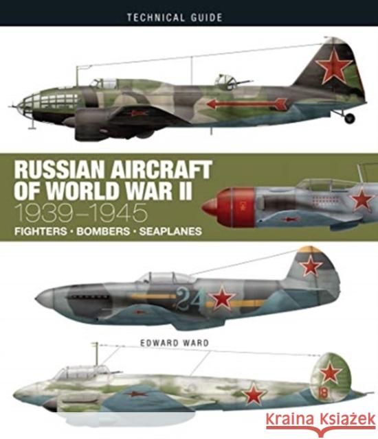 Russian Aircraft of World War II Edward Ward 9781838860837 Amber Books Ltd