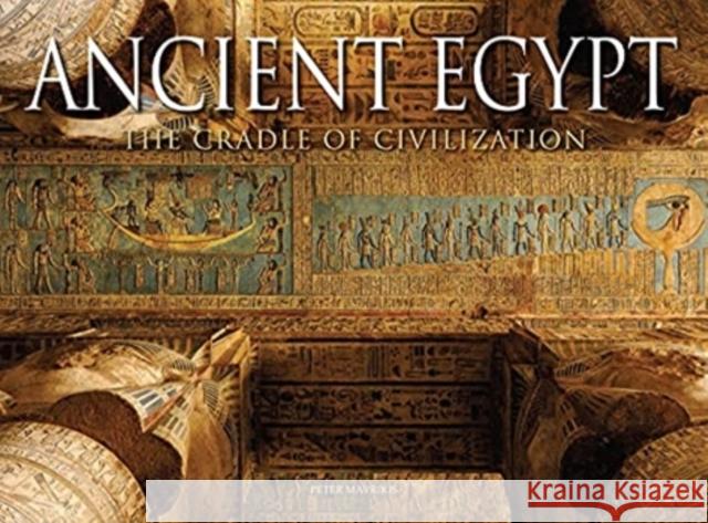 Ancient Egypt: The Cradle of Civilisation Peter Mavrikis 9781838860936 Amber Books Ltd