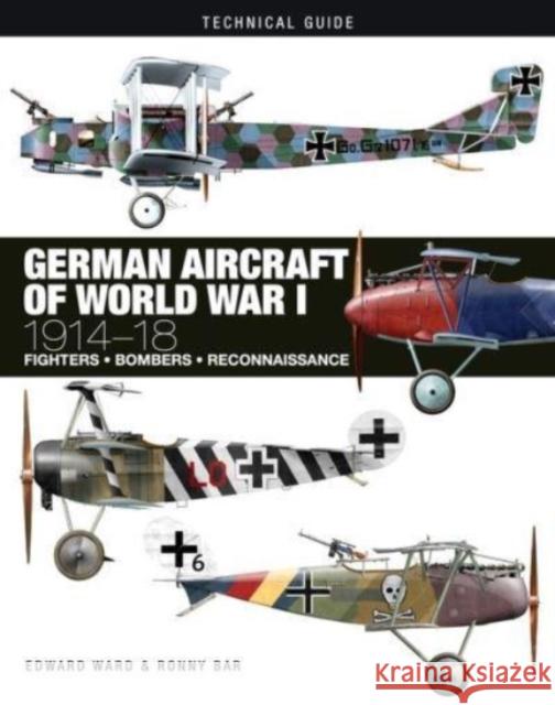 German Aircraft of World War I: 1914-1918 Edward Ward 9781838861124 Amber Books