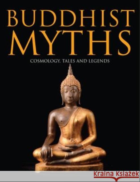 Buddhist Myths: Cosmology, Tales & Legends Martin J Dougherty 9781838862268