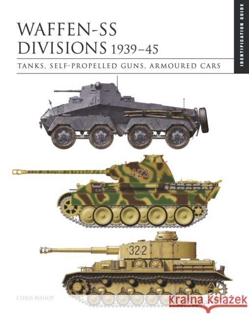 Waffen-SS Divisions 1939–45: The Essential Identification Guide Chris Bishop 9781838863517 Amber Books Ltd