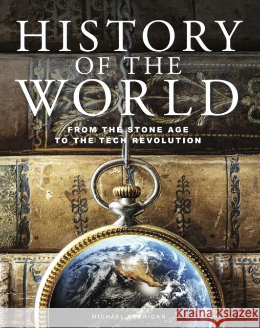 History of the World Michael Kerrigan 9781838864507 Amber Books Ltd