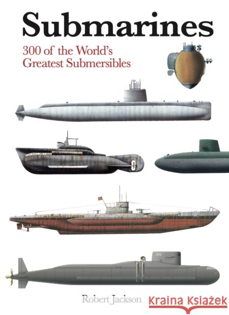 Submarines Robert Jackson 9781838865153 Amber Books Ltd