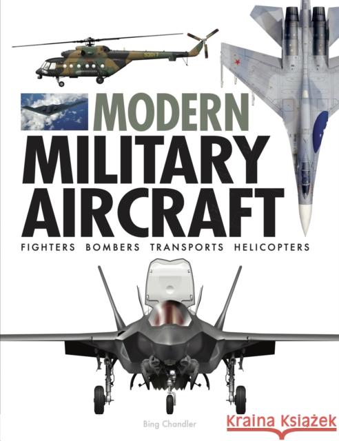 Modern Military Aircraft Bing Chandler 9781838865245 Amber Books Ltd