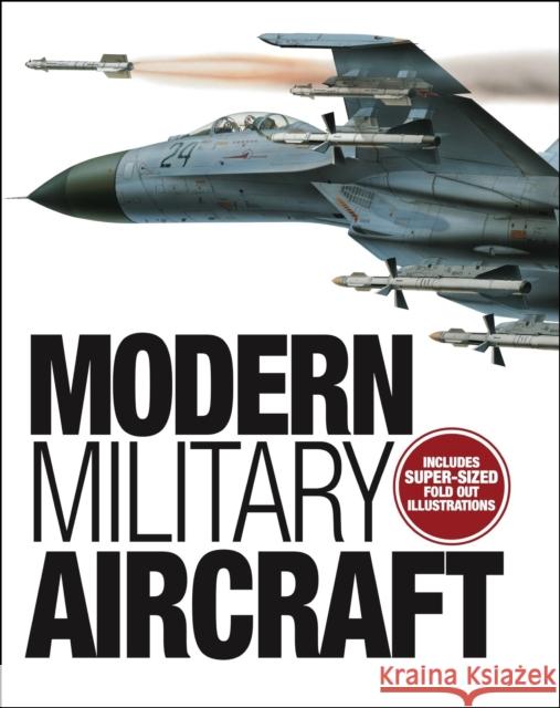 Modern Military Aircraft: Highly-Detailed Gatefold Artworks Ryan Cunningham 9781838866440 Amber Books