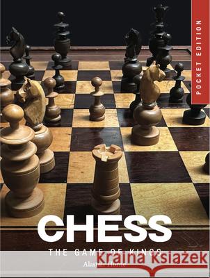 Chess: The Game of Kings Alastair Horne 9781838866532 Amber Books