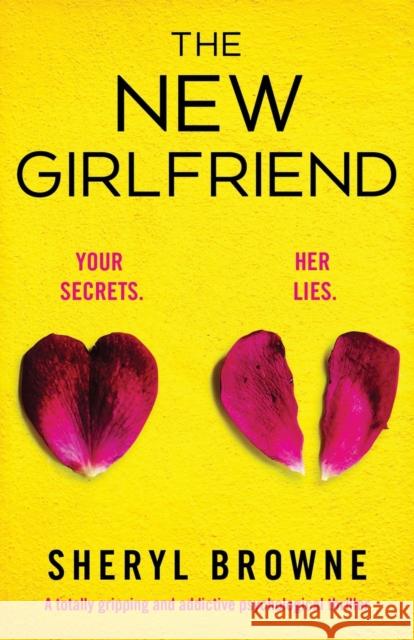 The New Girlfriend: A totally gripping and addictive psychological thriller Sheryl Browne 9781838880385 Bookouture