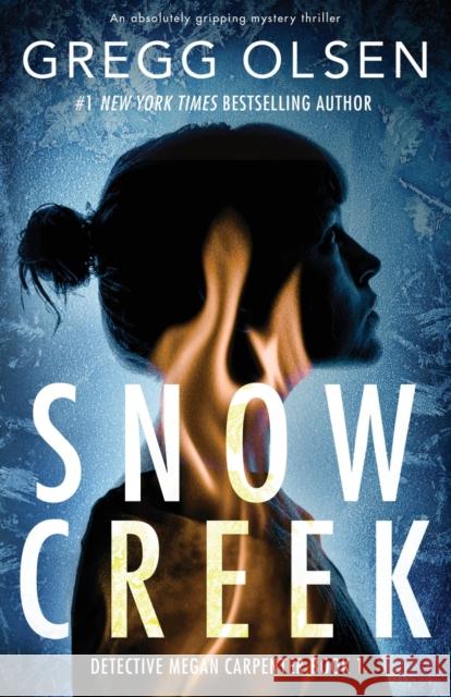 Snow Creek: An absolutely gripping mystery thriller Olsen, Gregg 9781838881719 Bookouture