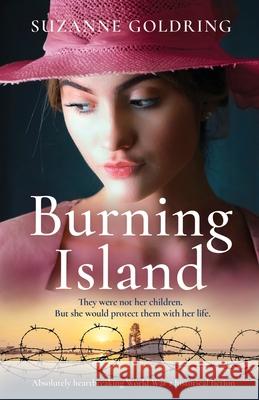 Burning Island: Absolutely heartbreaking World War 2 historical fiction Suzanne Goldring 9781838881795 Bookouture