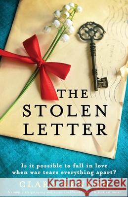 The Stolen Letter: A completely gripping and emotional World War 2 historical novel Clara Benson 9781838882020