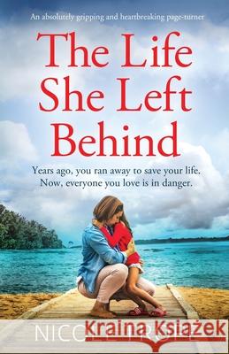 The Life She Left Behind Nicole Trope 9781838882280