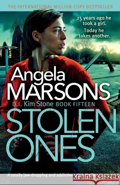 Stolen Ones: A totally jaw-dropping and addictive crime thriller Angela Marsons 9781838887377 Bookouture