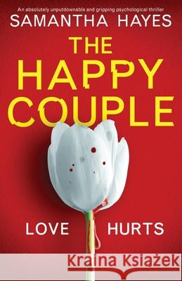 The Happy Couple: An absolutely unputdownable and gripping psychological thriller Samantha Hayes 9781838887476 Bookouture
