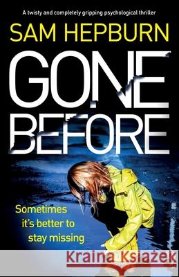Gone Before: A twisty and completely gripping psychological thriller Sam Hepburn 9781838888312 Bookouture