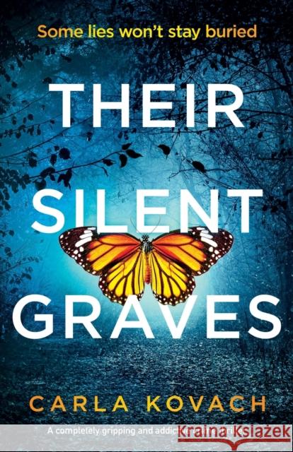 Their Silent Graves: A completely gripping and addictive crime thriller Carla Kovach 9781838888664 Bookouture
