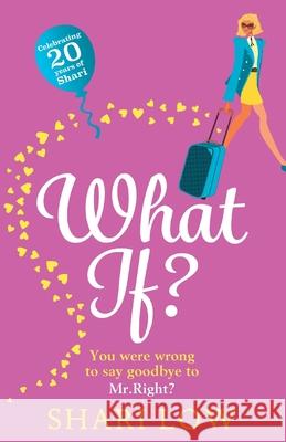 What If?: The perfect laugh-out-loud romantic comedy from #1 bestseller Shari Low Shari Low 9781838891268 Boldwood Books Ltd