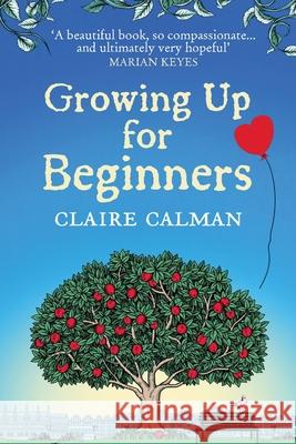Growing Up for Beginners: An uplifting book club read Claire Calman 9781838895013 Boldwood Books Ltd
