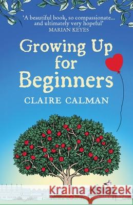 Growing Up for Beginners: An uplifting book club read Claire Calman 9781838895051 Boldwood Books Ltd