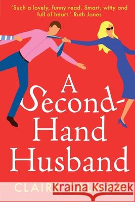 A Second-Hand Husband: The laugh-out-loud novel from bestseller Claire Calman Claire Calman 9781838895129 Boldwood Books Ltd