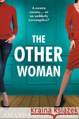 The Other Woman: An unforgettable page-turner of love, marriage and lies Amanda Brookfield 9781838895891 Boldwood Books Ltd