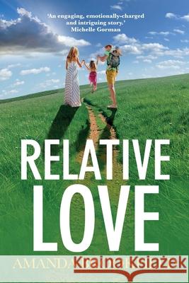 Relative Love: A heart-rending story of loss and love Amanda Brookfield 9781838896164 Boldwood Books Ltd