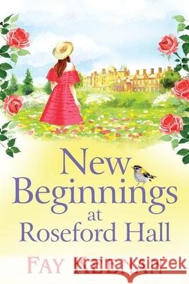 New Beginnings at Roseford Hall Fay Keenan 9781838896737 Boldwood Books Ltd