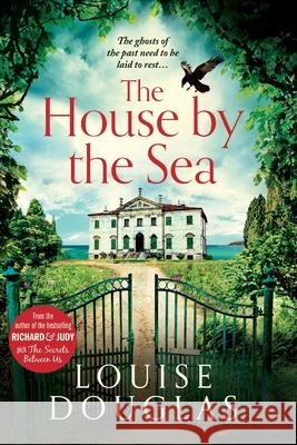 The House by the Sea: The Top 5 bestselling, chilling, unforgettable book club read from Louise Douglas Louise Douglas 9781838897000 Boldwood Books Ltd