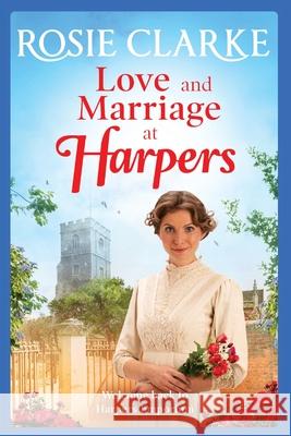 Love and Marriage at Harpers Rosie Clarke 9781838897086 Boldwood Books Ltd