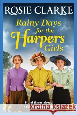 Rainy Days for the Harpers Girls Rosie Clarke 9781838897529 Boldwood Books Ltd