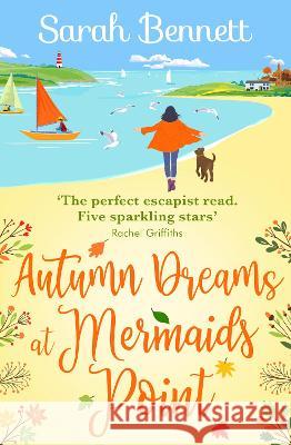 Second Chances at Mermaids Point: A brand new warm, escapist, feel-good read from Sarah Bennett Sarah Bennett 9781838899523