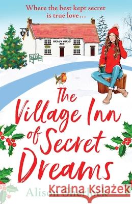 The Village Inn of Secret Dreams Alison Sherlock 9781838899974 Boldwood Books Ltd