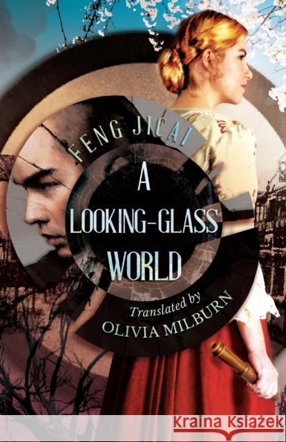 A Looking-Glass World Feng Jicai 9781838905149