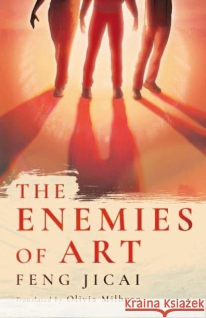 The Enemies of Art Feng Jicai 9781838905521